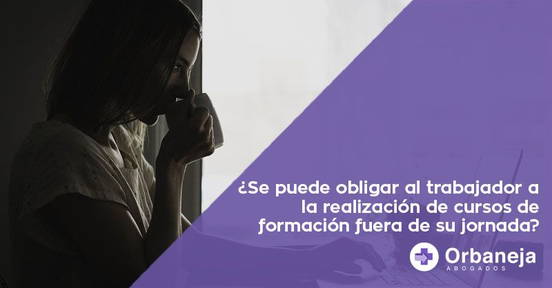 Se puede obligar al trabajador a la realización de cursos de formación fuera de su jornada laboral