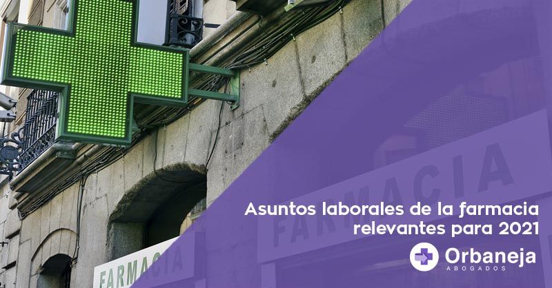 Asuntos laborales de la farmacia relevantes para 2021