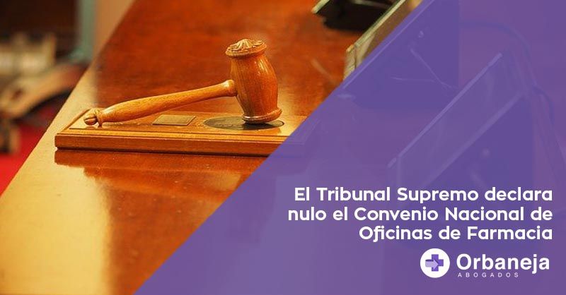 El Tribunal Supremo declara nulo el Convenio Nacional de Oficinas de Farmacia